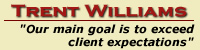 At Trent Williams Construction, our main goal is to exceed client expectations At Trent Williams Construction, our main goal is to exceed client expectations