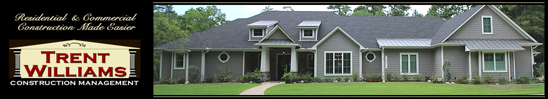 About Custom Home Builder Trent Williams Construction Management